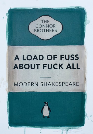 A Load of Fuss About Fuck All (Teal) by The Connor Brothers - Hand Coloured Edition